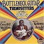 Bottleneck Guitar Trendsetters of the 1930s Bottleneck Guitar Trendsetters of the 1930s