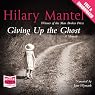 Giving Up the Ghost: A Memoir