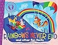 Rainbows Never End: and other fun facts (Did You Know?)