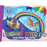 Rainbows Never End: and other fun facts (Did You Know?)