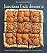 Luscious Fruit Desserts