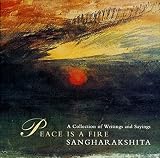 Peace is a fire : a collection of writings and sayings