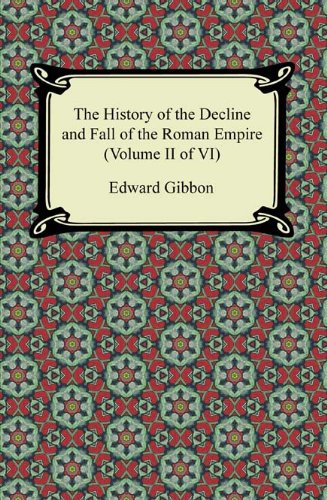 The History of the Decline and Fall of the Roman Empire (Volume II of VI): 2