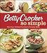 Search : Betty Crocker So Simple. More than 150 Easy Favorites for Everyday Meals.