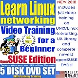 Learn Linux Networking for a Beginner, OpenSUSE Edition. Includes Video Training & Two Certification Exams, Training Library, Installation and Printed Quick Reference Card. 5-disk DVD Set, Ed.2010