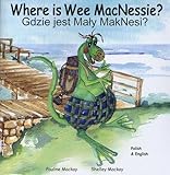 Gdzie jest mały MakNesi? = Where is wee MacNessie?