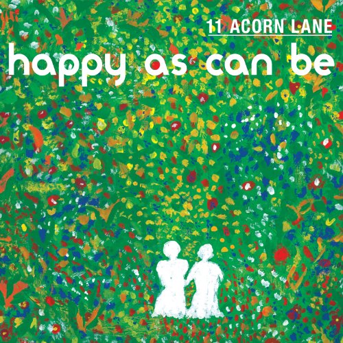 11 Acorn Lane - Happy As Can Be - Zortam Music