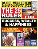 The 25 Rules For Success, Wealth & Happiness