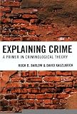 Explaining Crime: A Primer in Criminological Theory [Paperback] [2010] Hugh D. Barlow, David Kauzlarich