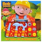 Bob der Baumeister - Wir bauen ein Piratenschiff, Buch mit Spiel-Werkzeug