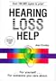 Hearing Loss Help: You Can Help Others With a Hearing Loss...and They Can Help Themselves