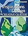 Inspirations in Design for the Creative Quilter: Exercises Take Your from Still Life to Art Quilt