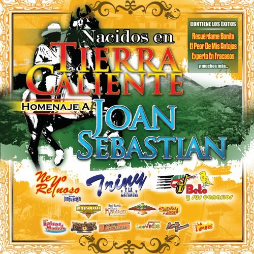 Nacidos En Tierra Caliente: a Joan