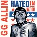 G G Allin-Hated in the Nation (Reis)
