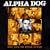Alpha Dog