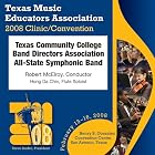 Texas Music Educators Association 2008: Texas Community College Band Directors Association... by  Texas Community College Band Directors Association All-State Symphonic Band, FS Key, Brian Balmages, Charles Ives, and Frank Ticheli 
