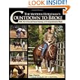 The Modern Horseman's Countdown to Broke: Real Do-It-Yourself Horse Training in 33 Comprehensive Steps by Sean Patrick and Dr. Robert M. Miller