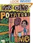 Two Old Potatoes and Me