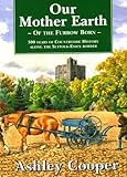 Our mother earth : of the furrow born