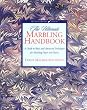 The Ultimate Marbling Handbook: A Guide to Basic and Advanced Techniques for Marbling Paper and Fabric