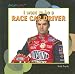 Search : I Want to Be a Race Car Driver (Dream Jobs)