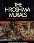 Hiroshima Murals: The Art of Iri Maruki and Toshi Maruki