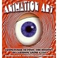 Animation Art: From Pencil to Pixel, the World of Cartoon, Anime, and CGI by Jerry Beck