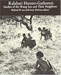 Kalahari Hunter-Gatherers: Studies of the !Kung San and Their Neighbors
