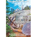 7 days  beyond in grand teton national park discover the highlights and the road less traveled in grand teton