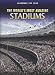 The World's Most Amazing Stadiums (Landmark Top Tens)