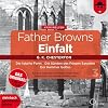 Father Browns Einfalt Vol. 3: Die falsche Form - Die S�nden des Prinzen Saradine - Der Hammer Gottes (2 CDs)
