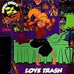Love Trash