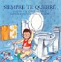 Siempre Te Querre (Love You Forever) (Turtleback School & Library Binding Edition) (Spanish Edition)