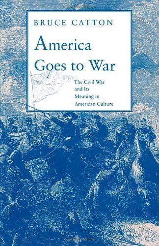 America Goes to War: The Civil War and Its Meaning in American Culture by Catton, Bruce(February 15, 1992) Paperback
