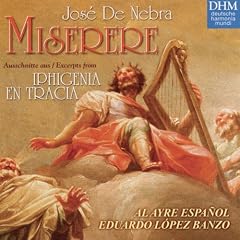Jos� de Nebra: Miserere; Excerpts from Iphagenia en Tracia
