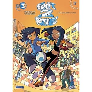 Foot 2 Rue, Tome 12 : L'Affrontement final