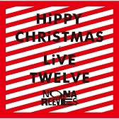 HiPPY CHRiSTMAS / LiVE TWELVE