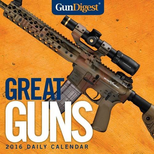Gun Digest Great Guns 2016 Daily Calendar