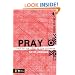 Pray: Talk to the King of the Universe (Deeper Series)