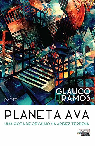 Planeta AVA - Uma gota de orvalho na aridez terrena (Portuguese Edition)