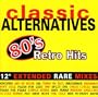 Classic Alternatives 4: 80's Retro Hits (12" Extended Rare Mixes)