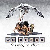 We Reach: The Music of the Melvins