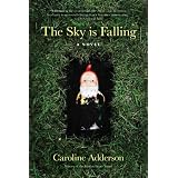 The Sky Is Falling: A Novelby Caroline Adderson