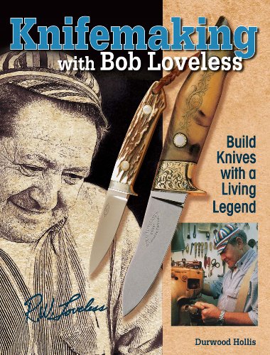 knifemaking with bob loveless build knives with a living legend