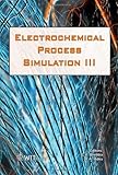 Electrochemical process simulation III