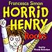 Horrid Henry Rocks by Francesca Simon