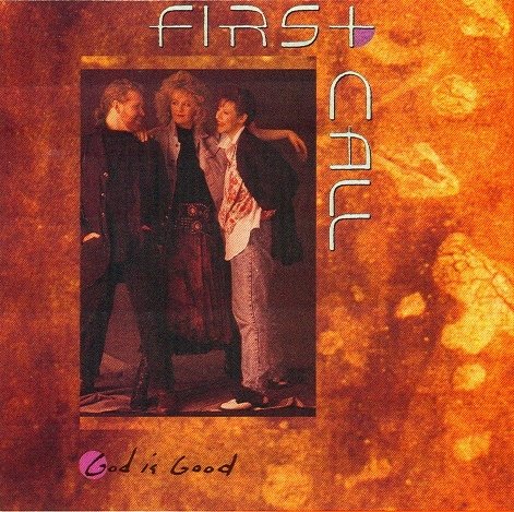 First Call - God Is Good - Zortam Music