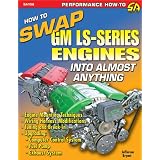 How to Swap GM LS-Series Engines into Almost Anything (S-A Design)