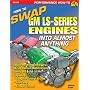 How to Swap GM LS-Series Engines into Almost Anything (S-A Design)