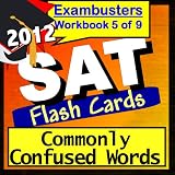 SAT Study Guide 2012 Words Commonly Confused--SAT Vocabulary Flashcards--SAT Prep Workbook 5 of 9 (Exambusters SAT Prep-Study Guide) ~ SAT Ace Academics
